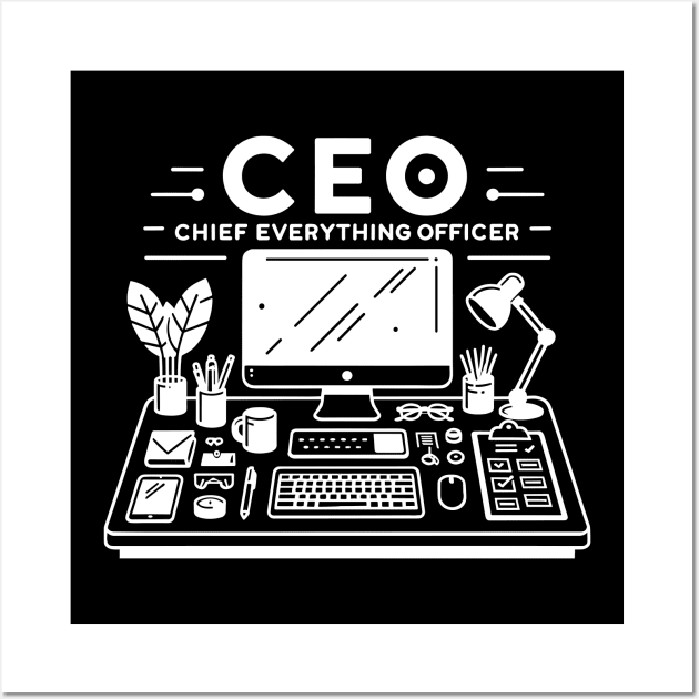 CEO Chief Everything Officer Wall Art by Francois Ringuette